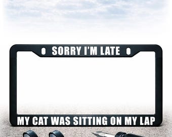 Funny License Plate Frame - Install Kit Included - Plastic, Metal, or Carbon Fiber - UV Printed Text - Cat Lovers