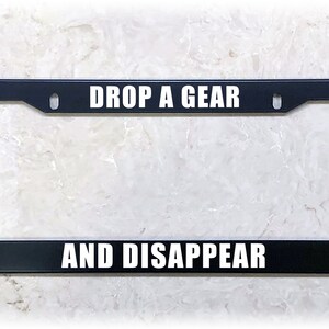 Printed License Plate Frame DROP A GEAR Metal