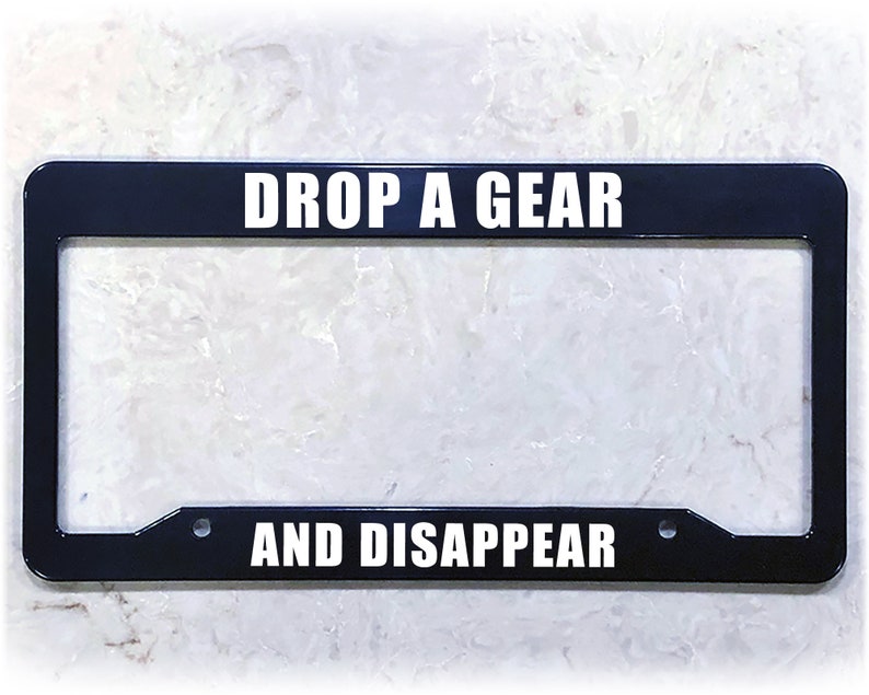 Printed License Plate Frame DROP A GEAR image 7