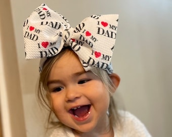 I love Dad Headwrap, Daddy’s Girl Bow on nylon, Father’s Day head wrap, Baby headband, Infant Bow, Newborn Bow, Daddy’s Girl Bow