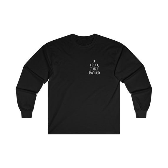 I Feel Like Pablo Unisex Jersey Long Sleeve Tee - Kanye West I Feel Like Pablo Unisex Jersey Long Sleeve Tee - Kanye West