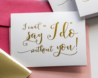 I Can't Say "I Do" Without You! - Reader Card - Will You Be My Reader Cards - Reader Proposal - Ask Reader - Story Gold Foil Wedding Cards