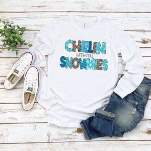 Chillin with my Snowmes Long Sleeve Tee, Snowman Shirt, Funny Chilling Shirt, Chillin with Snomie, Christmas Crew Tee, Funny Christmas Shirt