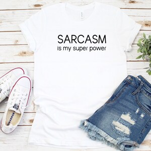 Sarcasm Is My Super Power T-Shirt, Funny T-Shirt, Hipster Shirt, Snarky Top, Sarcastic Friend Tee, No Hugging, Gift For Her, Humorous Tshirt