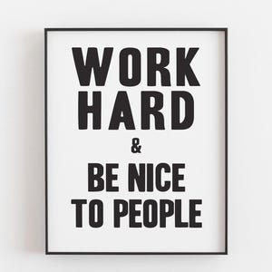 Work Hard & Be Nice Print, Digital Download, Printable Wall Art, Positive Affirmation, Office Decor, Cubicle Art