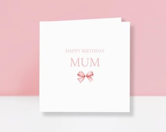 Mum Birthday Card - Happy Birthday Mum - Birthday Card for Mum - Mom Birthday Gift - Special Mom - Pink Birthday Card for Her - Bow Card