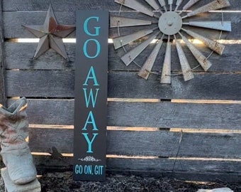 Go Away Welcome Wood Porch Sign
