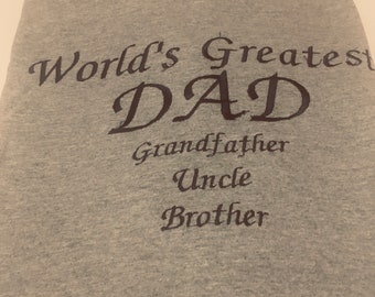 World’s Greatest Dad , Grandfather, Uncle, Brother T-Shirt