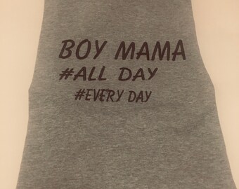 Boy Mama,#All Day # Every Day T-Shirt