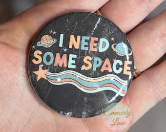 I Need Some Space – 2.25" Pinback Button | Funny Introvert Badge | Space Lover Gift
