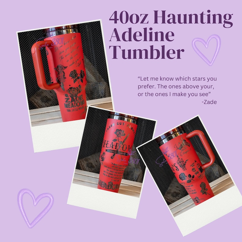 May include: A red 40oz tumbler with a black design featuring a rose, a knife, and the text "Zade Meadow" and "Shadow Cut Long". The tumbler has a black handle and a quote by Zade: "Let me know which stars you prefer. The ones above your, or the ones I make you see."