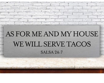 Farmhouse Sign, As For Me And My House We Will Serve Tacos, Kitchen Decor, Funny Wall Art, Family Sign, Rustic Tin, Aluminum Art