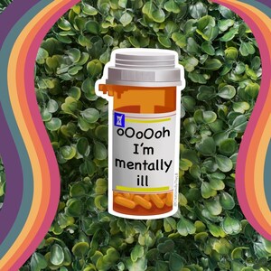 Mentally Ill Pill Bottle Sticker: Mental Health Awareness Decal immagine 7