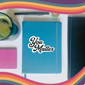 You Matter Sticker: Positive Affirmation Decal image 8