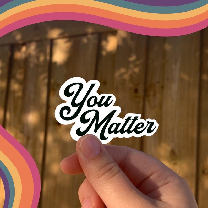 You Matter Sticker: Positive Affirmation Decal image 3