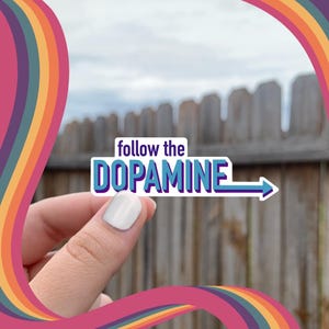 Follow The Dopamine Sticker: ADHD Mental Health Humor immagine 3
