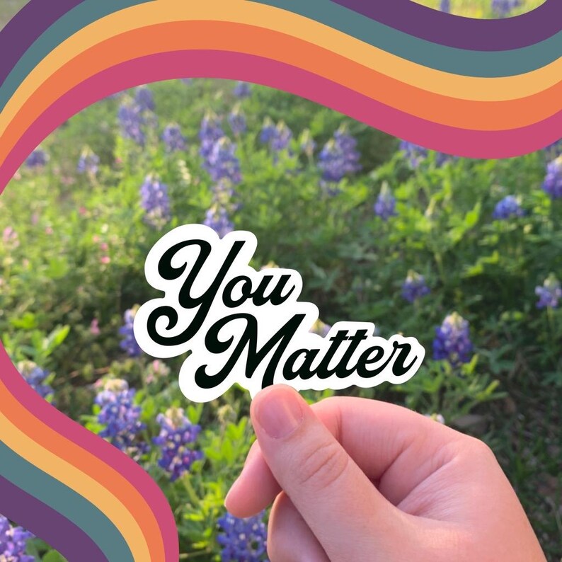 You Matter Sticker: Positive Affirmation Decal image 4