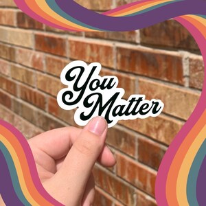 You Matter Sticker: Positive Affirmation Decal image 2