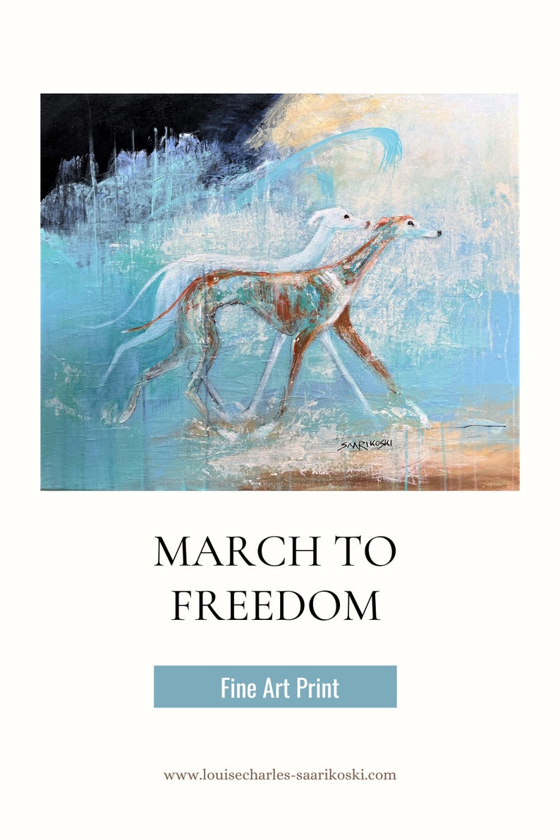 May include: A painting of two white greyhounds running through a blue and white abstract landscape. The painting is titled "March to Freedom" and is a fine art print.