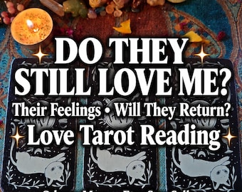 Do they Still Love Me Tarot Reading, their Feelings, Will they Come Back, Ex Love Reading, Relationship Tarot
