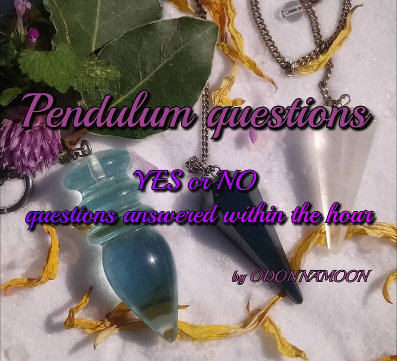WITHIN THE HOUR Pendulum Reading,  spiritual Guidance Yes or No questions answered within the hour! 