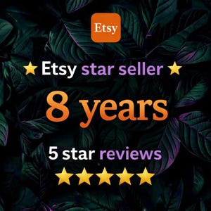 May include: An Etsy star seller graphic with an orange Etsy logo in the top left corner. The text reads "Etsy star seller," "8 years," and "5 star reviews," with gold stars. The background features dark green leaves.
