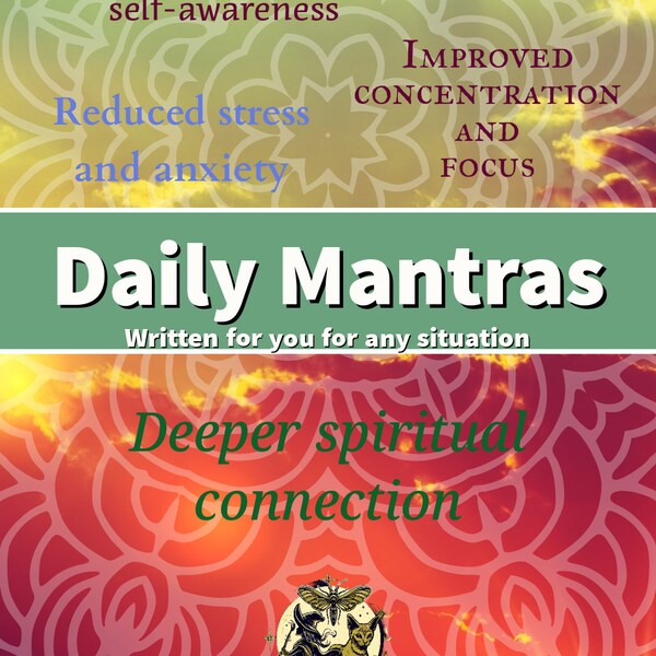 Daily Mantras written for you for any situation - spiritual awakening - pregnancy - luck - love - anything for any situation