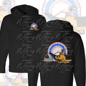 May include: Black hooded sweatshirt with a graphic print of a cartoon skeleton operating a bulldozer. The text "The Working Class" is repeated multiple times on the sweatshirt. The graphic also includes the text "International Union of Operating Engineers Organized Dec. 7, 1903".