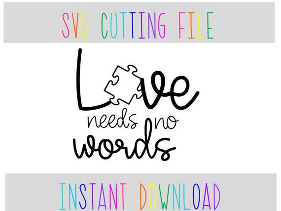 Download Free Love Needs No Words Autism Awareness Svg File Etsy SVG Cut Files