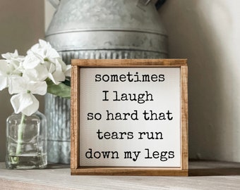 Sometimes I Laugh So Hard Sign - Adult Humor Decor, Funny Mom Decor