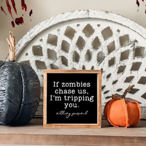 If Zombies Chase Us I’m Tripping You Sign, Halloween Sign, Halloween Tiered Tray Sign, Halloween Wall Decor
