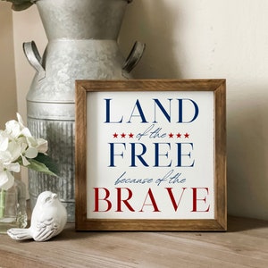 Land Of The Free Because Of The Brave Sign, God Bless America Sign, Memorial Day Sign, 4th of July Sign, Patriotic Sign, Patriotic Decor