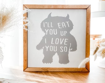 I’ll Eat You Up I Love You So Sign, Where The Wild Things Are Sign, Nursery Decor, Kids Decor, First Birthday Gift, Baby Shower Gift