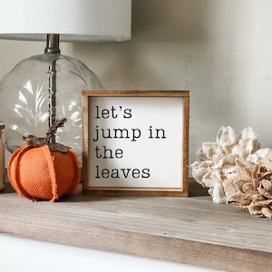 Let&#39;s Jump In The Leaves - Fall Sign, Farmhouse Wall Decor, Seasonal Decor