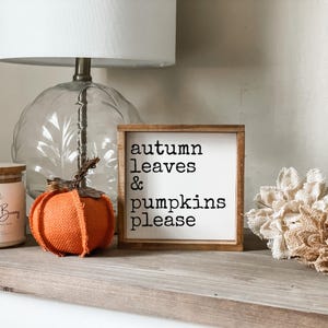 Autumn Leaves and Pumpkins Please - Fall Sign, Farmhouse Wall Decor, Seasonal Decor