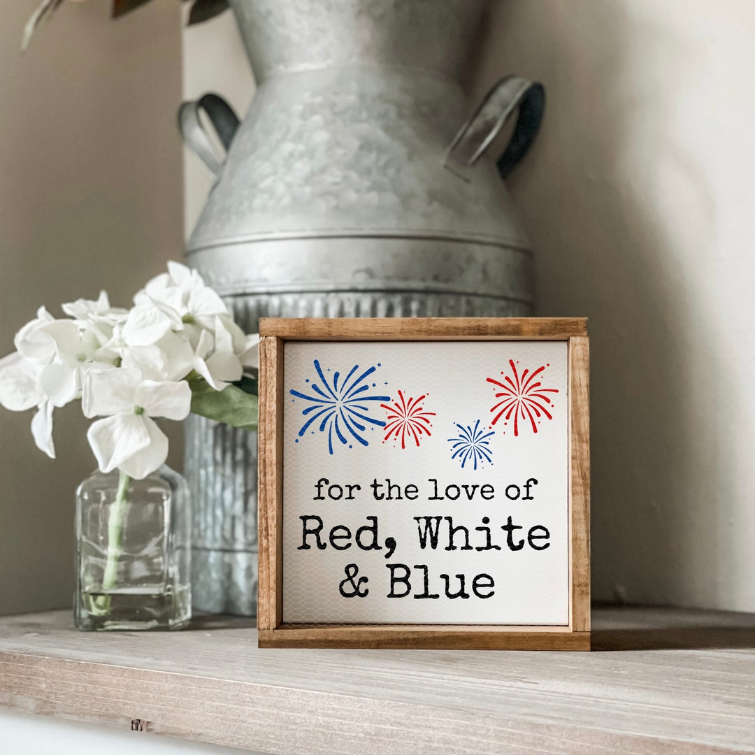 For the Love of Red White and Blue Sign, Fireworks Sign, Memorial Day