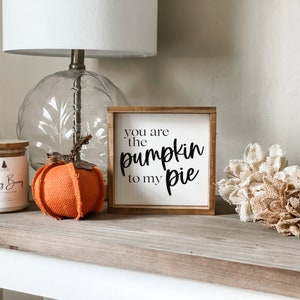 You Are The Pumpkin To My Pie Sign, Fall Tiered Tray Sign, Fall Sign, Fall Wall Decor