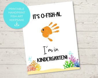 May include: A white print with the text "It's O-FISH-AL" and "I'm in KINDERGARTEN!". An orange handprint fish is in the center. The print also includes a blue circle with the text "PRINTABLE HANDPRINT FISH ART KEEPSAKE".