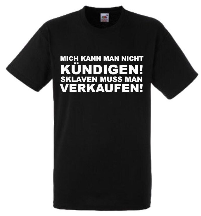 Lustiges Spruch TShirt Sklaven muss man verkaufen... Fun witzig unisex