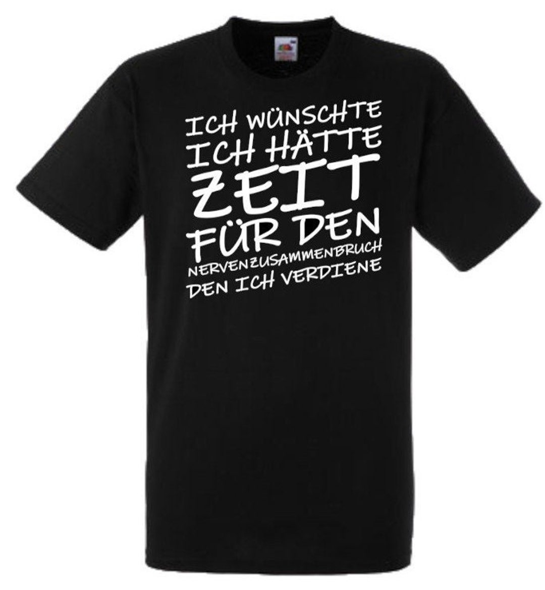Lustiges Spruch TShirt "wünschte ich hätte Zeit für