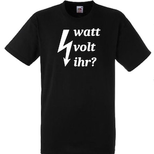 Könnte beinhalten: Schwarzes T-Shirt mit einem weißen Blitz-Motiv und dem Text "watt volt ihr?"