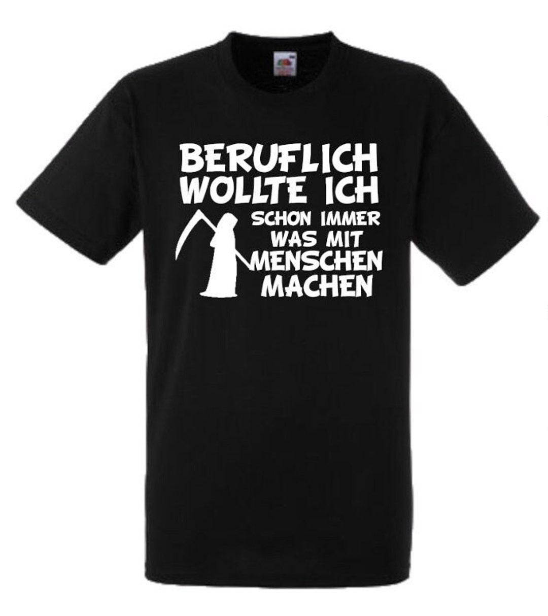 T Shirt Ich Wollte Schon Immer Was Mit Menschen Machen Lustiges Spruch T-Shirt "Beruflich wollte ich schon immer was mit