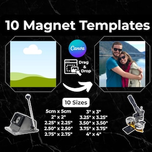 May include: Ten magnet templates for use with Canva. The templates are shown with a landscape scene and a couple posing for a photo. The image also shows a button maker with a variety of sizes listed in centimetres and inches.
