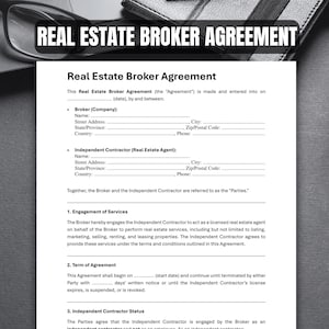 May include: A black and white image of a real estate broker agreement form. The form includes sections for the broker's information, the independent contractor's information, engagement of services, term of agreement, and independent contractor status.
