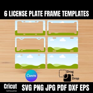 May include: Six license plate frame templates with green and blue landscape designs. The text "6 LICENSE PLATE FRAME TEMPLATES" is at the top. The image includes the text "Canva", "Drag & Drop", "Cricut SVG PNG JPG PDF DXF EPS", and "Silhouette".