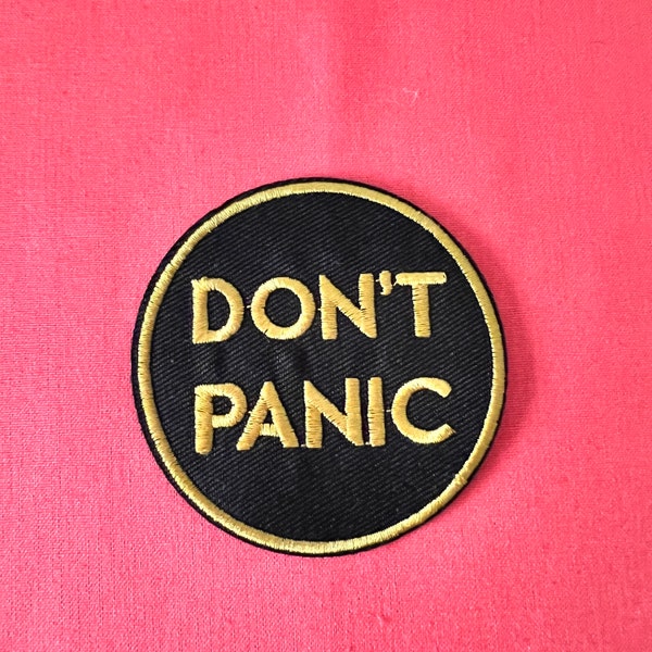 Don’t Panic Patches - Iron On Patch - Don’t Panic Iron On Patches - Patches For Jackets - Iron On