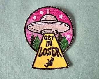 UFO Iron On Patch - Outer Space Iron on Patches - Get In Loser Iron On Patches