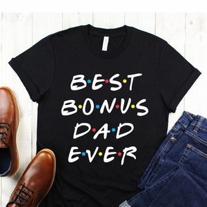Best Bonus Dad Ever, 4th July Gift for Stepdad, Fathers Day Tshirt Gift for Stepdad, Men&#39;s Gift Shirt, Dad Shirt, Daddy Stepdad Shirt