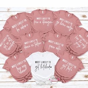Bachelorette Party Shirts, Most Likely To Shirts, Wine Bachelorette Shirts, Most Likely To Bachelorette, Bridal Party Shirt, Bridal Shirts