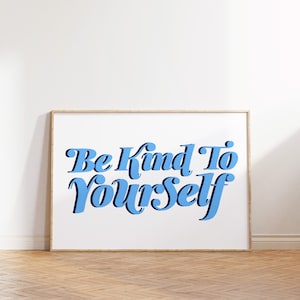 Be Kind To Yourself illustration typography digital download, poster, wall art, home decor, dorm decor, self love, printable art